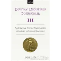 Dünyayı Değiştiren Düşünürler 3 - Sadık Usta - Kafka Kitap
