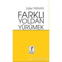 Farklı Yoldan Yürümek - Zafer Tarhan - Hitabevi Yayınları