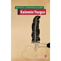 Kalemin Yazgısı - Selvigül Kandoğmuş Şahin - Okur Kitaplığı