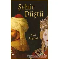 Şehir Düştü - Naci Adıgüzel - h2o Kitap