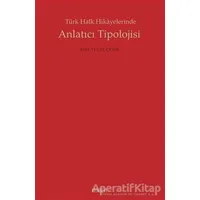 Anlatıcı Tipolojisi - Ayşe Yücel Çetin - Kitabevi Yayınları