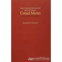 Afgan Türkistan Edebiyatından Örnek Bir Şahsiyet - Üstad Metin