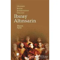Modern Kazak Edebiyatının Öncüsü Ibıray Altınsarin - Ekrem Ayan - Bilge Kültür Sanat