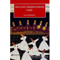 Mevlana Düşüncesinde Tanrı - Tuna Tunagöz - Karahan Kitabevi