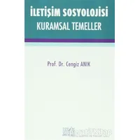 İletişim Sosyolojisi Kuramsal Temeller - Cengiz Anık - Derin Yayınları
