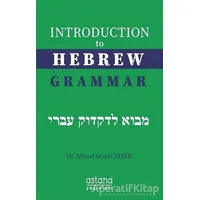 Introduction to Hebrew Grammar - Ahmet Murat Taşer - Astana Yayınları
