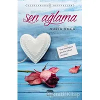 Sen Ağlama - Nuria Roca - Yabancı Yayınları