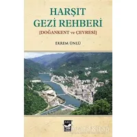 Harşıt Gezi Rehberi - Ekrem Ünlü - Arı Sanat Yayınevi