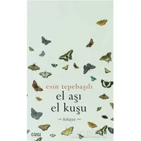 El Aşı El Kuşu - Esin Tepebaşılı - Çizgi Kitabevi Yayınları