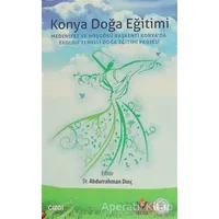 Konya Doğa Eğitimi - Abdurrahman Dinç - Çizgi Kitabevi Yayınları