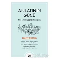 Anlatının Gücü - Robert Fulford - Kolektif Kitap