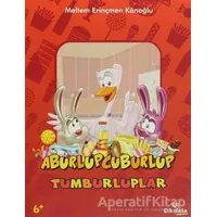 Tumburluplar - Aburlupcuburlup - Meltem Erinçmen Kanoğlu - Çikolata Yayınevi