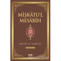 Mişkatul Mesabih 4. Cilt - Hatib Et-Tebrizi - Çelik Yayınevi