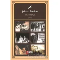 Şekerci İbrahim - İbrahim Balcı - Puslu Yayıncılık