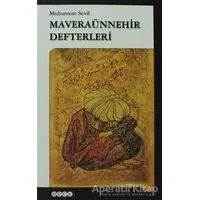 Maveraünnehir Defterleri - Muharrem Sevil - Hece Yayınları