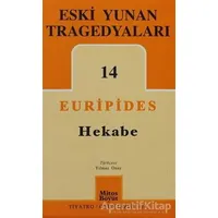 Eski Yunan Tragedyaları 14 - Hekabe - Euripides - Mitos Boyut Yayınları