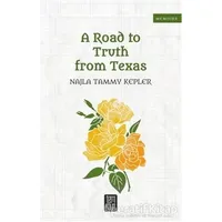 A Road to Truth From Texas - Najla Tammy Kepler - Temmuz Yayınları