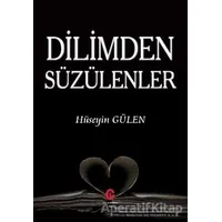 Dilimden Süzülenler - Hüseyin Gülen - Can Yayınları (Ali Adil Atalay)