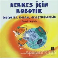 Herkes İçin Robotik - Pascal Liegeois - Bilge Kültür Sanat