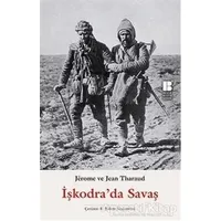 İşkodrada Savaş - Jerome Tharaud - Bilge Kültür Sanat