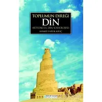 Toplumun Direği Din - Ahmet Faruk Kılıç - Kutup Yıldızı Yayınları