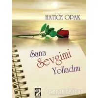 Sana Sevgimi Yolladım - Hatice Opak - İştirak Yayınevi