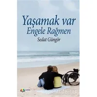 Yaşamak Var Engele Rağmen - Sedat Güngör - Karma Kitaplar