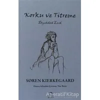 Korku ve Titreme - Soren Kierkegaard - Pinhan Yayıncılık