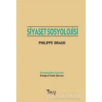 Siyaset Sosyolojisi - Philippe Braud - İmaj Yayıncılık