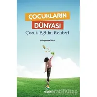 Çocukların Dünyası - Çocuk Eğitim Rehberi - Süleyman Gülek - Rağbet Yayınları