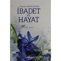 Fıkhın Aydınlığında İbadet ve Hayat - Kemal Yıldız - Semerkand Yayınları