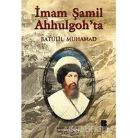 İmam Şamil Ahhulgoh’ta - Batulil Muhamad - Bilge Kültür Sanat