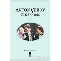 Üç Kız Kardeş - Anton Pavloviç Çehov - Bilge Kültür Sanat