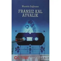 Fransız Kal Ayvalık - Mustafa Sağlamer - Cumhuriyet Kitapları