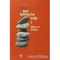 Geç Barbarlık Çağı 1 - Oktar Türel - Yordam Kitap