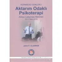 Kernberg Günleri 1 - Aktarım Odaklı Psikoterapi - John F. Clarkin - Psikoterapi Enstitüsü