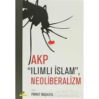 AKP Ilımlı İslam, Neoliberalizm - Kolektif - Ütopya Yayınevi