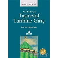 Ana Hatlarıyla Tasavvuf Tarihine Giriş - Hülya Küçük - Ensar Neşriyat