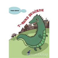 T-Reks Şehirde - Fehime Özdemir - Dinozor Çocuk