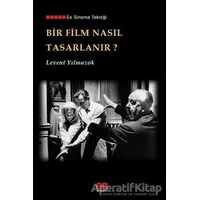 Bir Film Nasıl Tasarlanır? - Levent Yılmazok - Es Yayınları