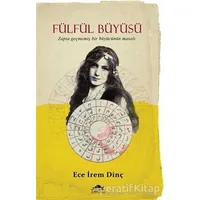 Fülfül Büyüsü - Ece İrem Dinç - Maya Kitap