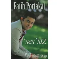Ses’Siz - Fatih Portakal - Postiga Yayınları