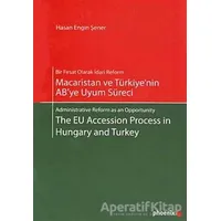 Macaristan ve Türkiye’nin AB’ye Uyum Süreci - Hasan Engin Şener - Phoenix Yayınevi