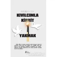 Kıvılcımla Kibrit Yakmak - Abdulaziz Gök - Gürer Yayınları
