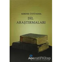 Dil Araştırmaları - Kerime Üstünova - Sentez Yayınları