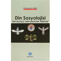 Din Sosyolojisi - Hüseyin Bal - Sentez Yayınları