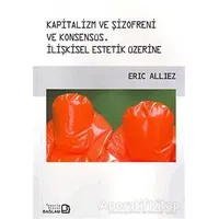 Kapitalizm ve Şizofreni ve Konsensüs / Capitalism and Schizophrenia and Consensus
