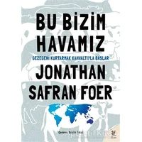 Bu Bizim Havamız - Jonathan Safran Foer - Siren Yayınları