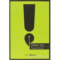 Dikkat Şiir - Veysel Çolak - Hayal Yayınları