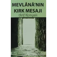 Mevlana’nın Kırk Mesajı - Arif Konyalı - Rumi Yayınları